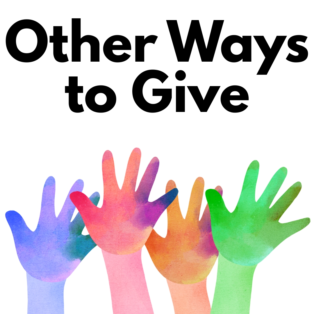 Colorful hands reach up towards words that say Other Ways to Give